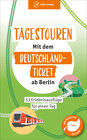 Buchcover Tagestouren mit dem Deutschland-Ticket ab Berlin