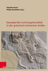 Buchcover Exemplarität und Exzeptionalität in der griechisch-römischen Antike