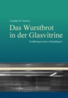 Buchcover Das Wurstbrot in der Glasvitrine