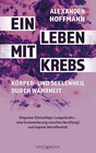 Buchcover Ein Leben mit Krebs – Körper- und Seelenheil durch Wahrheit