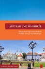 Buchcover Auftrag und Wahrheit - ökumenische Quartalsschrift für Predigt, Liturgie und Theologie