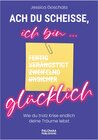 Buchcover Ach du Scheiße, ich bin glücklich