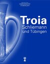 Buchcover Troia, Schliemann und Tübingen