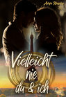Buchcover Vielleicht nie du & ich