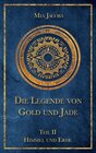 Buchcover Die Legende von Gold und Jade 2: Himmel und Erde
