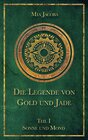 Buchcover Die Legende von Gold und Jade 1: Sonne und Mond