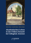 Buchcover Akademisches Leben in der Frühen Neuzeit im Collegium Jenense