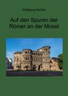 Buchcover Auf den Spuren der Römer an der Mosel