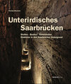 Buchcover Unterirdisches Saarbrücken