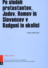 Buchcover Po sledeh protestantov, Judov, Romov in Slovencev v Radgoni in okolici