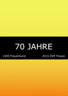 Buchcover 70 Jahre: 1945 Frauenbund. 2015 ÖVP Frauen