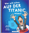 Buchcover WER WILL SCHON auf der Titanic reisen?