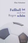 Buchcover Fußball ist auch bei Regen schön