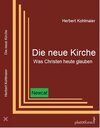 Buchcover "Die neue Kirche – Was Christen heute glauben"