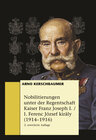 Buchcover Nobilitierungen unter der Regentschaft Kaiser Franz Joseph I. / I. Ferenc József király (1914–1916)