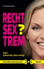 Buchcover Rechtsextrem? Oder: Unkorrekt, aber richtig!