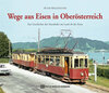 Buchcover Wege aus Eisen in Oberösterreich