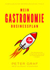 Buchcover Mein Gastronomie Businessplan – Die 5 Bausteine zur erfolgreichen Gründung von Cafés, Restaurants und Bars – Ausfüllb
