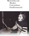 Buchcover Mein Leben als: Musiker, Unternehmer, Familienmensch