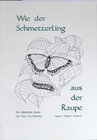 Buchcover Wie der Schmetterling aus der Raupe