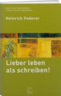 Buchcover Lieber leben als schreiben!