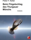 Buchcover Beim Flügelschlag des Thurgauer Mönchs