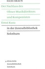 Buchcover Der Nachlass des Oltner Musikdirektors und Komponisten Ernst Kunz in der Zentralbibliothek Solothurn