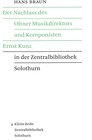Buchcover Der Nachlass des Oltner Musikdirektors und Komponisten Ernst Kunz in der Zentralbibliothek Solothurn