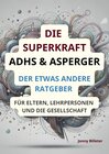 Buchcover Die Superkraft ADHS & Asperger