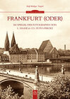 Buchcover Frankfurt (Oder) im Spiegel der Fotografien von L. Haase & Co. / Foto-Fricke