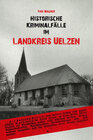 Buchcover Historische Kriminalfälle im Landkreis Uelzen