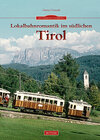 Lokalbahnromantik im südlichen Tirol width=