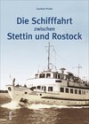 Buchcover Die Schifffahrt zwischen Stettin und Rostock