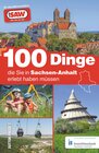 Buchcover 100 Dinge, die Sie in Sachsen-Anhalt erlebt haben müssen