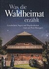 Buchcover Was die Waldheimat erzählt