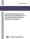 Buchcover Fundamental Limitations in the Measurement and Stabilization of the Carrier-Envelope Phase of Ultrashort Laser Pulses