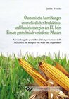Buchcover Ökonomische Auswirkungen unterschiedlicher Produktions- und Handelsstrategien der EU beim Einsatz gentechnisch verändert