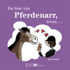 Buchcover Du bist ein Pferdenarr, wenn ...
