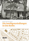 Buchcover Die Intelligenzsiedlungen in Ost-Berlin