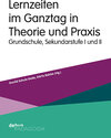 Buchcover Lernzeiten im Ganztag in Theorie und Praxis