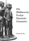 Buchcover Die Bildhauerin Evelyn Hartnick-Geismeier