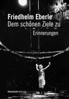 Buchcover Friedhelm Eberle – Dem schönen Ziele zu