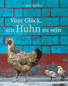Buchcover Vom Glück, ein Huhn zu sein