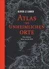 Buchcover Atlas der unheimlichen Orte