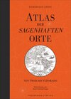 Buchcover Atlas der sagenhaften Orte