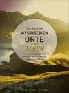 Buchcover Das Buch der mystischen Orte in den Alpen