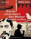 Buchcover Was Sie schon immer über Bücher und ihre Autoren wissen wollten