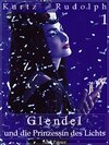 Buchcover Glendel und die Prinzessin des Lichts -  Teil 1 von 2