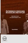 Buchcover Österreich zwischen Mussolini und Hitler - Der Weg zum Juliabkommen 1936