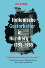 Buchcover Italienische Gastarbeiter in Nürnberg 1955-1985